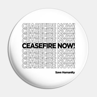 CEASEFIRE NOW! Pin