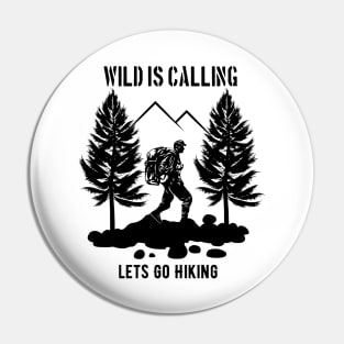 Wild Is Calling Lets Go Hiking Pin