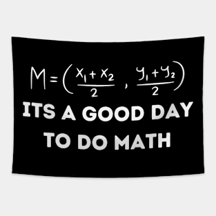 It's A Good Day To Do Math - Funny Math Lover Tapestry