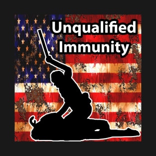 Unqualified Immunity - End Police Brutality T-Shirt