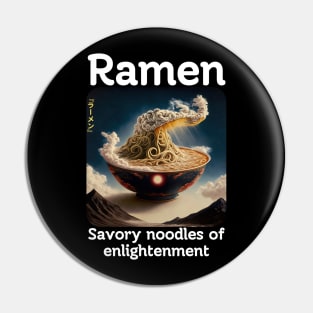 Ramen - Noodles of enlightenment Pin