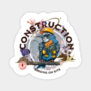 Construction bird - singing on site - part-time pet logo Magnet