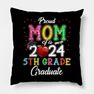 Class 2024 Graduation Proud Mom Of A 2024 5th Grade Graduate Pillow