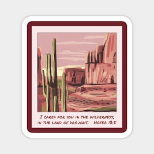 I cared for you in the wilderness Magnet