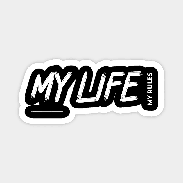 My Life My Rules Magnet by RoxInk Studio