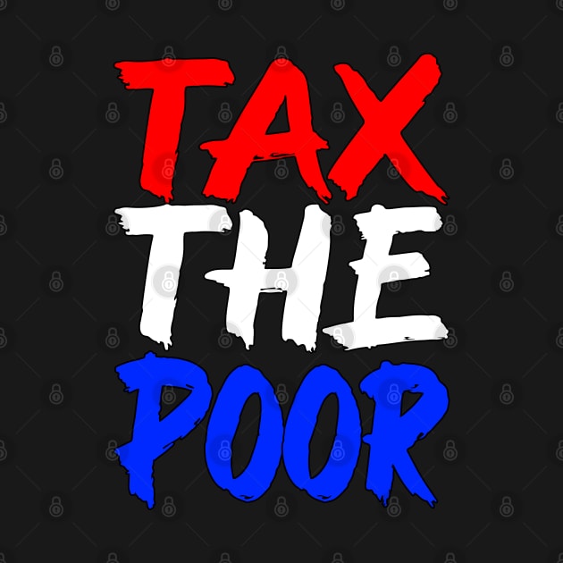 Tax The Poor Ironic Sigma Meme by Lean Mean Meme Machine