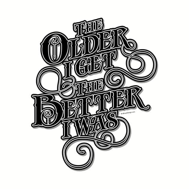 Older Better – funny old guy by eBrushDesign