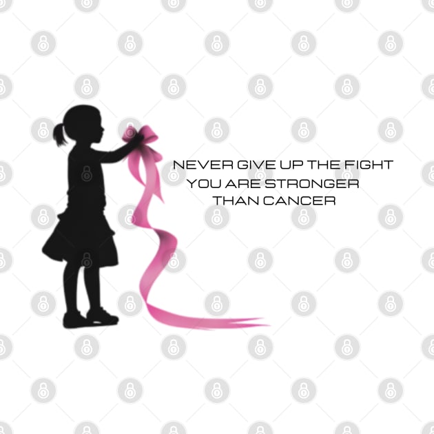 Never give up the fight you are stronger than cancer by Apotis