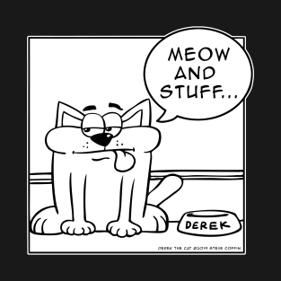 Derek the Cat - Meow and Stuff T-Shirt