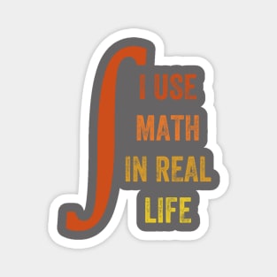 I Use Math In Real Life, Funny Graphic Magnet