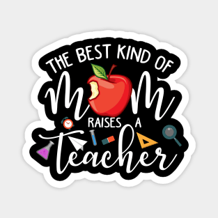 The Best Kind Of Mom Raises A Teacher Mother Day 2021 Magnet