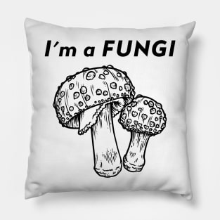 I'm a Fungi Pillow