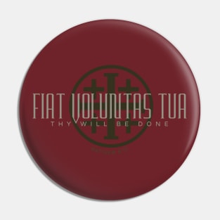 Fiat Voluntas Tua Pin