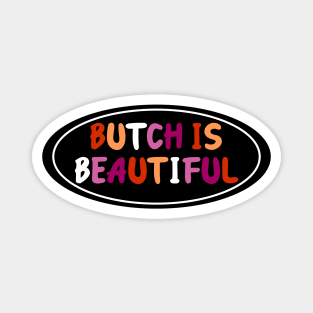 Butch Is Beautiful - Lesbian Pride Magnet