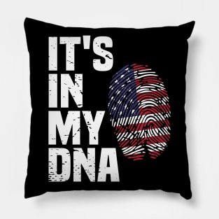 4th of July American Flag Patriotic Its in my DNA Pillow