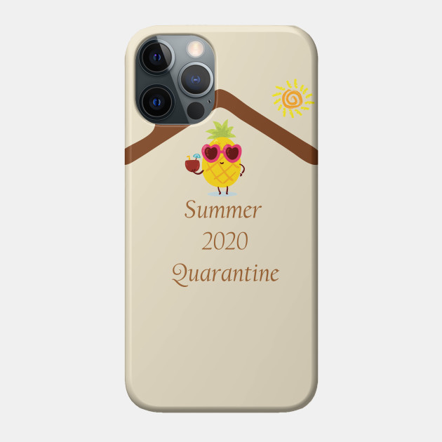 Summer 2020 Quarantine - Quarantine 2020 - Phone Case