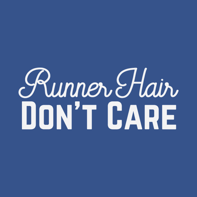 Runner Hair, Don't Care by PodDesignShop