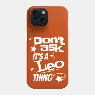 It's a Leo Thing Phone Case