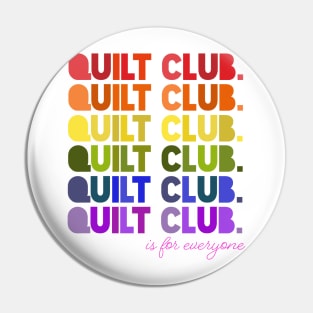 Quilt Club is for everyone pride Pin