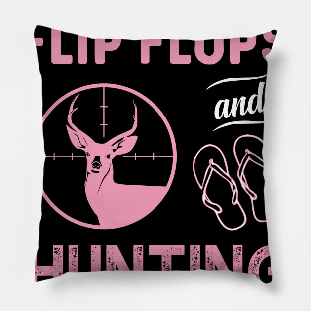 I'm A Flip Flops And Hunting Kinda Girl Pillow by Rumsa