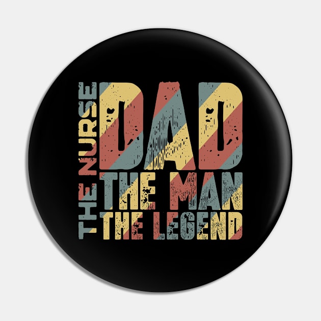 Dad The Man The Nurse The Legend Pin by colorsplash