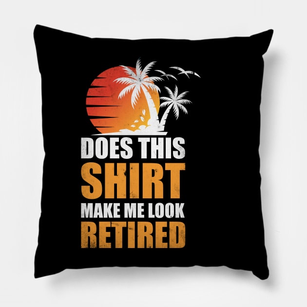 Does this shirt make me look retired? T-Shirt Pillow by Teekingdom