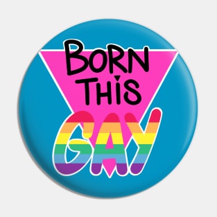 Born This Gay Pin