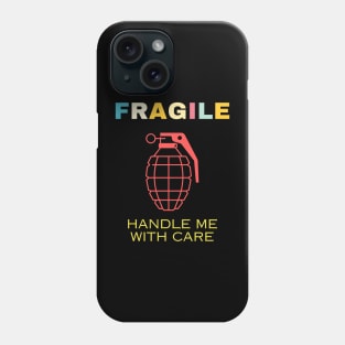 Fragile like a bomb Delicate funny Handle with care Phone Case