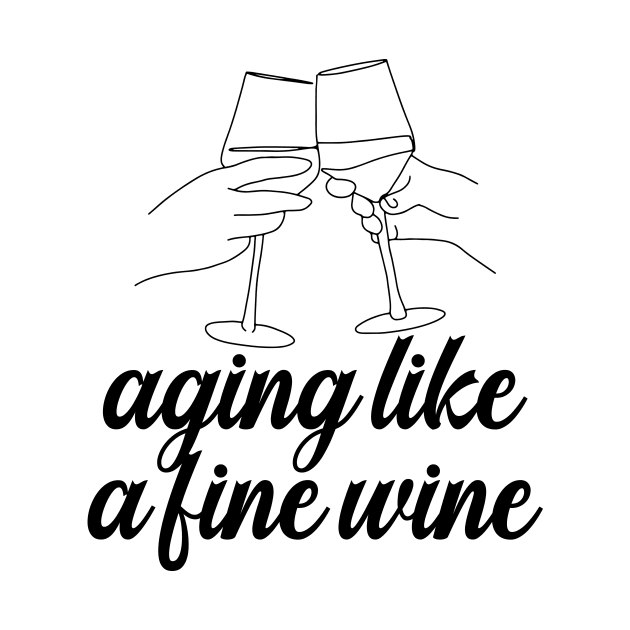 Aging Like A Fine Wine by nextneveldesign