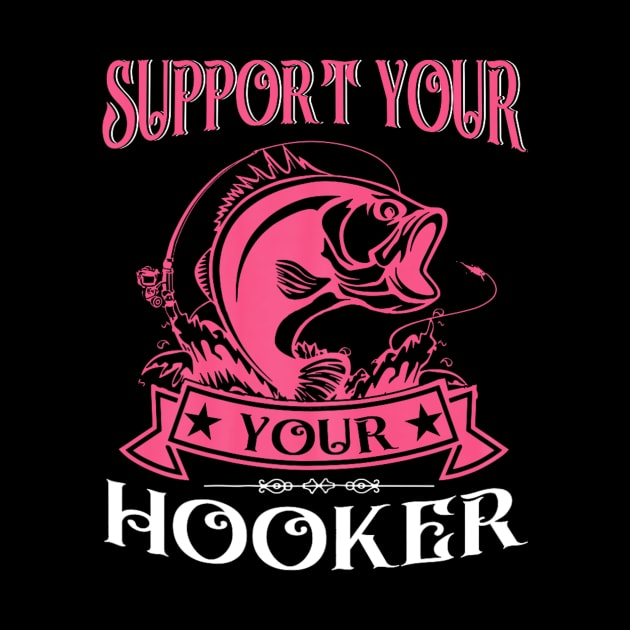 Bass Fish Support Your Local Hooker Funny Dirty Fishing by Danielss