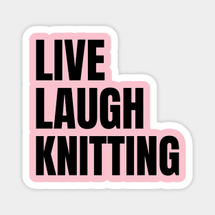 Live Laugh Knitting Magnet