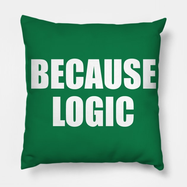 Because Logic Pillow by EpicEndeavours