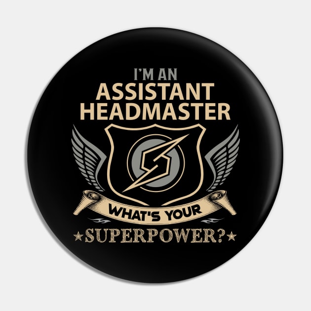 Assistant Headmaster T Shirt - Superpower Gift Item Tee Pin by Cosimiaart