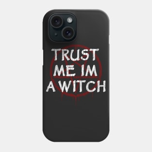 TRUST ME I'M A WITCH - WITCHY, WITCHCRAFT AND WICCA Phone Case