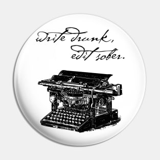 Write Drunk, Edit Sober Pin