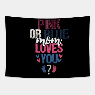 Pink or blue mom loves you Tapestry