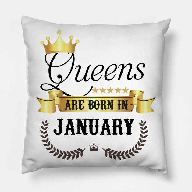 Best Women Birthday Designs & Gifts Queens are Born in January Design-Cute Woman Birthday Gift Throw Pillow Multicolor 18x18 Best Women Birthday Designs & Gifts Queens are Born in January Design-Cute Woman Birthday Gift Throw Pillow Multicolor 18x18