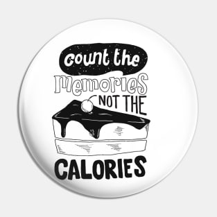 count the memories not the calories Pin