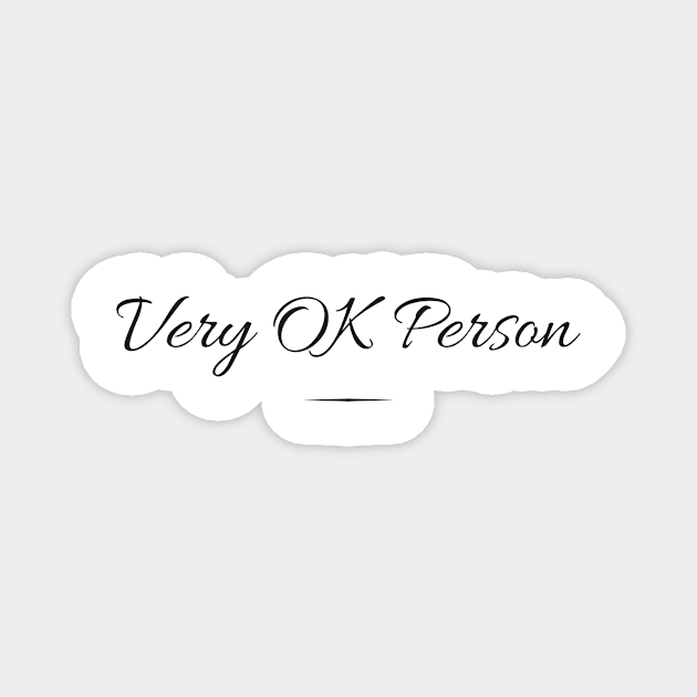 Very OK Person Magnet by Cranky Goat