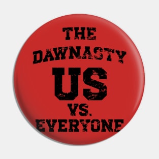 The Dawnasty - Us Vs. Everyone v4 Vintage Pin