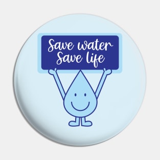 Save Water Save Life Pin