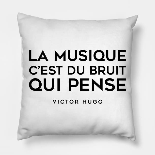 Music is noise that thinks - Victor Hugo Pillow by Labonneepoque