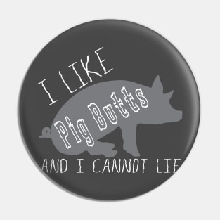 I Like Pig Butts Funny BBQ Lover Humorous Tshirt Pin