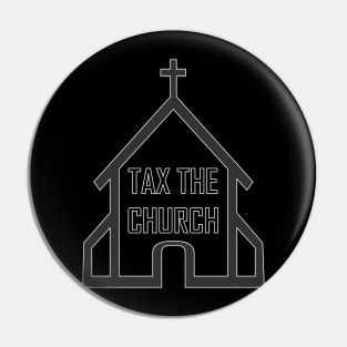 Tax the Church Pin