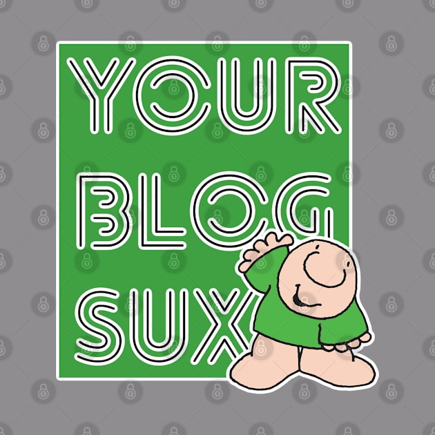 Your Blog Sux by David Hurd Designs