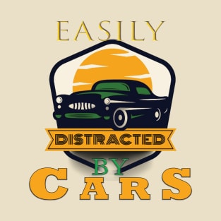 Easily distracted by cars T-Shirt