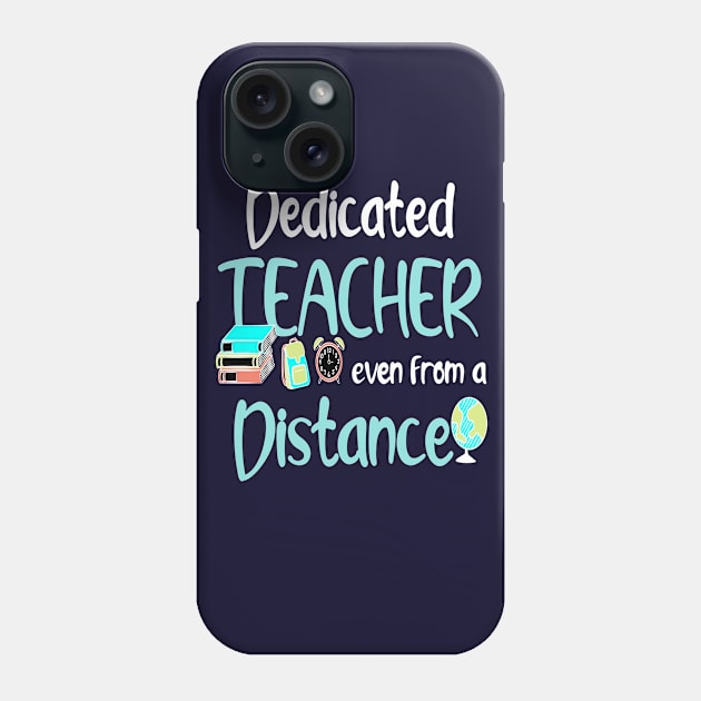 dedicated teacher even from a distance 2020 teacher gift Phone Case by DODG99