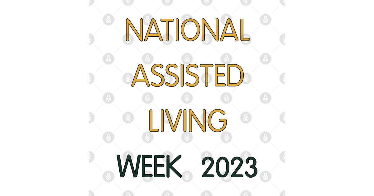 National Assisted Living Week 2023 National Assisted Living Week 2023 TShirt TeePublic