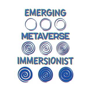 Emerging Metaverse Immersionist T-Shirt