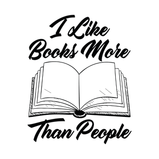 I Like Books More Than People T-Shirt